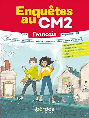 enquêtes au CM2 ; français ; cycle 3 ; manuel de l'élève ; programmes 2018 (édition 2021)