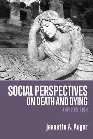 Bild des Verkufers fr Social Perspectives on Death and Dying: Third Edition by Auger, Jeanette [Paperback ] zum Verkauf von booksXpress