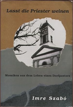 Imagen del vendedor de Lasst die Priester weinen Mosaiken aus dem Leben eines Dorfpastors a la venta por Flgel & Sohn GmbH