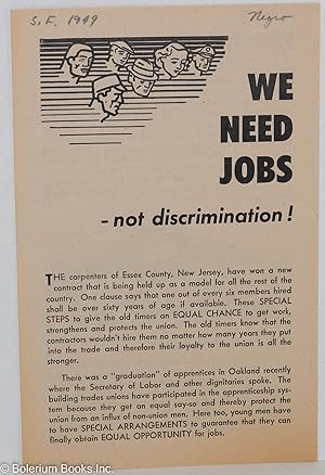 Seller image for We need jobs. not discrimination! for sale by Bolerium Books Inc.