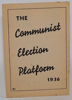 Imagen del vendedor de The Communist election platform, 1936 [Version printed for Oregon] a la venta por Bolerium Books Inc.