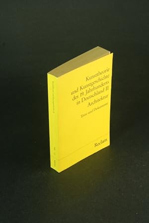Seller image for Kunsttheorie und Kunstgeschichte des 19. Jahrhunderts in Deutschland II : Architektur: Texte und Dokumente Architektur. for sale by Steven Wolfe Books