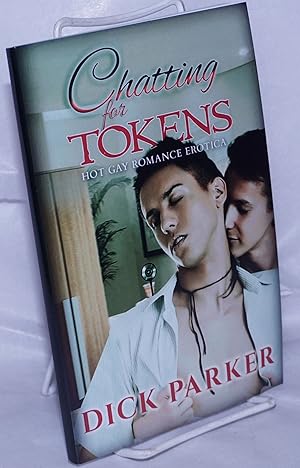 Immagine del venditore per Chatting for Tokens: hot gay romance erotica venduto da Bolerium Books Inc.