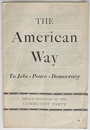 Imagen del vendedor de The American way to jobs, peace, democracy. Draft program of the Communist Party a la venta por Bolerium Books Inc.