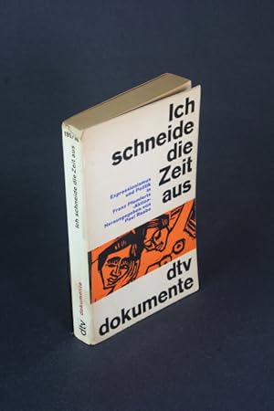 Seller image for Ich schneide die Zeit aus: Expressionismus und Politik in Franz Pfemferts "Aktion" : 1911-1918. for sale by Steven Wolfe Books