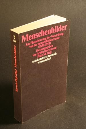 Bild des Verkufers fr Menschenbilder. Zur Pluralisierung der Vorstellung von der menschlichen Natur (1850-1914). Herausgegeben von Achim Barsch und Peter M. Hejl zum Verkauf von Steven Wolfe Books