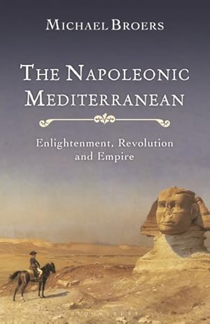 Immagine del venditore per Napoleonic Mediterranean : Enlightenment, Revolution and Empire venduto da GreatBookPrices