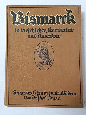 Bismarck in Geschichte, Karikatur und Anekdote. Ein großes Leben in bunten Bildern. 1.-3.Aufl.