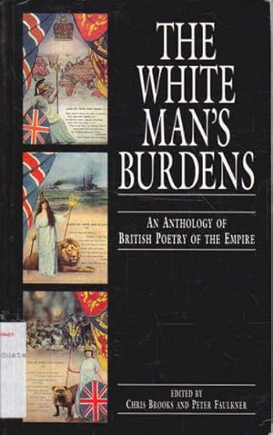 Seller image for The White Man's Burdens: An Anthology of British Poetry of the Empire for sale by Goulds Book Arcade, Sydney