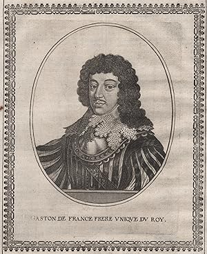 Bild des Verkufers fr Gaston de France Frere" - Gaston de Bourbon Orleans (1608-1660) Herzog duke Portrait zum Verkauf von Antiquariat Steffen Vlkel GmbH