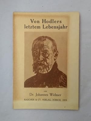 Von Hodlers letztem Lebensjahr.