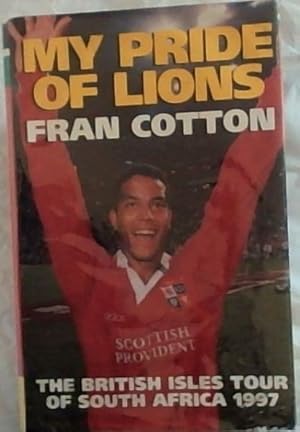 Seller image for My Pride of Lions: The British Isles Tour Of South Africa 1997 for sale by Chapter 1