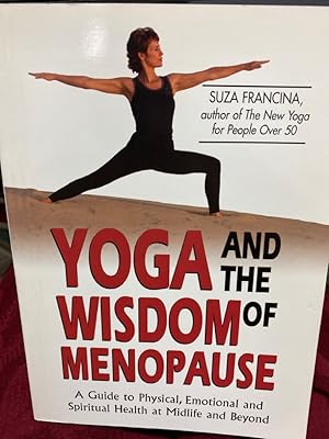 Bild des Verkufers fr Yoga & The Wisdom Of Menopause: A Guide to Physical, Emotional and Spiritual Health at Midlife and Beyond zum Verkauf von bookmarathon