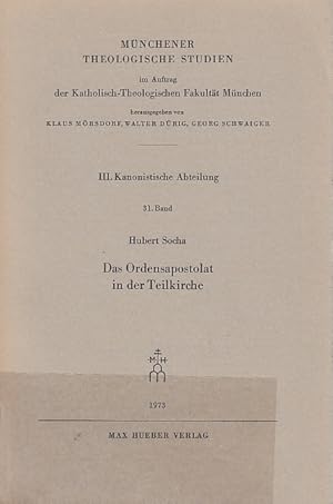 Das Ordensapostolat in der Teilkirche : ekklesiolog.-kanonist. Standortbestimmung d. Ordensleute ...