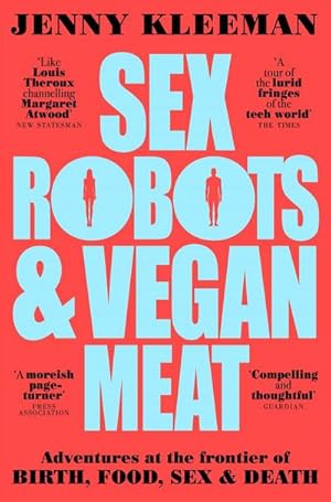 Seller image for Sex Robots & Vegan Meat for sale by Rheinberg-Buch Andreas Meier eK