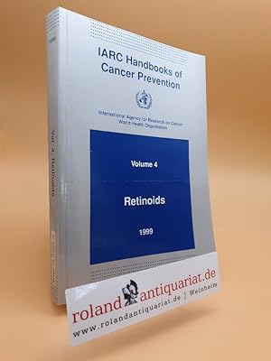 Bild des Verkufers fr Retinoids : this publication represents the views and expert opinions of an IARC Working Group on the Evaluation of Cancer Preventive Agents, which met in Lyon, 24 - 30 March 1999 / World Health Organization, International Agency for Research on Cancer / International Agency for Research on Cancer: IARC handbooks of cancer prevention ; Vol. 4 zum Verkauf von Roland Antiquariat UG haftungsbeschrnkt