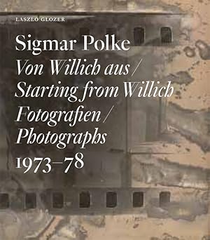 [Sigmar Polke, von Willich aus] ; Sigmar Polke, von Willich aus, starting from Willich : Fotograf...