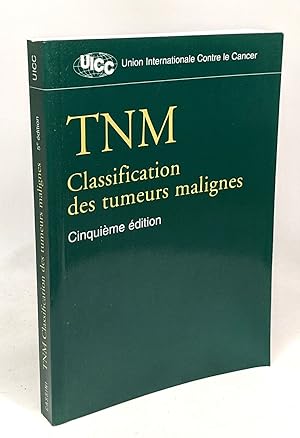 TNM. Classification des tumeurs malignes 5ème édition