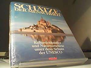 Schätze der Menschheit : Kulturdenkmäler und Naturparadiese unter dem Schutz der UNESCO-Welterbek...