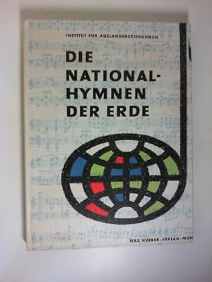 Die Nationalhymnen der Erde. Mit deutschen Übersetzungen und mit Klaviersatz herausgegeben Instit...