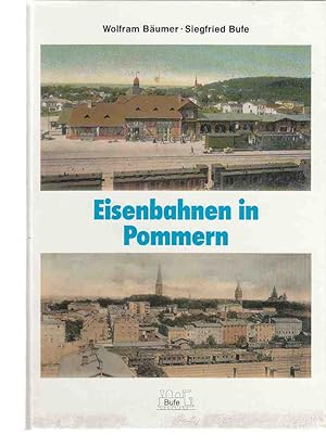 Immagine del venditore per Eisenbahnen in Pommern. Ostdeutsche Eisenbahngeschichte ; Bd. 3. venduto da Fundus-Online GbR Borkert Schwarz Zerfa