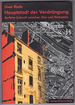 Bild des Verkufers fr Hauptstadt der Verdrngung: Berliner Zukunft zwischen Kiez und Metropole zum Verkauf von Kultgut