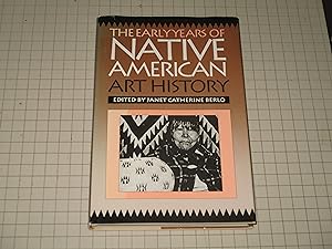 Bild des Verkufers fr The Early Years of Native American Art History: The Politics of Scholarship and Collecting (A McLellan Book) zum Verkauf von rareviewbooks