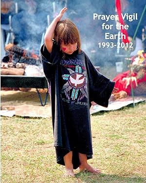 Seller image for Prayer Vigil for the Earth 1993-2012: Photos, Commentary, and a Collaborative Spiritual Journey for sale by moluna
