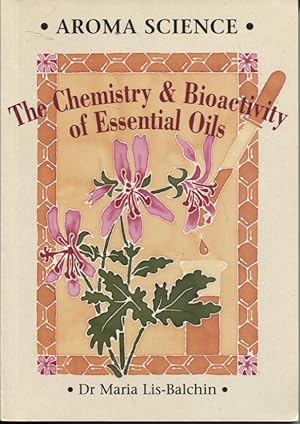 Immagine del venditore per AROMA SCIENCE : THE CHEMISTRY & BIOACTIVITY OF ESSENTIAL OILS venduto da Dromanabooks
