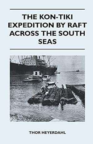 Immagine del venditore per The Kon-Tiki Expedition by Raft Across the South Seas venduto da WeBuyBooks