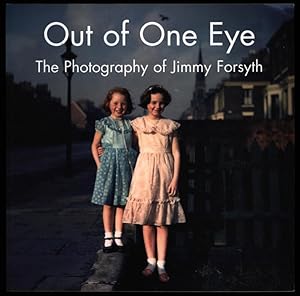 Image du vendeur pour Out of One Eye: The Photography of Jimmy Forsyth mis en vente par Sapience Bookstore