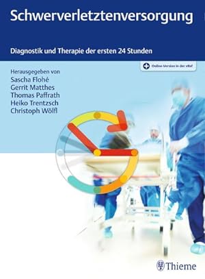 Seller image for Schwerverletztenversorgung : Diagnostik und Therapie der ersten 24 Stunden for sale by AHA-BUCH GmbH