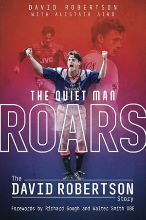 Imagen del vendedor de Quiet Man Roars : The David Robertson Story a la venta por GreatBookPrices
