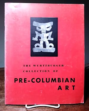 Seller image for The Wurtzburger Collection of Pre-Columbian Art for sale by Structure, Verses, Agency  Books