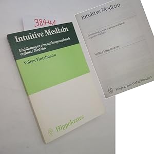 Intuitive Medizin. Einführung in eine anthroposophisch ergänzte Medizin