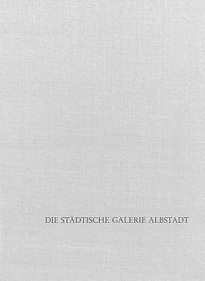 Bild des Verkufers fr Die Stdtische Galerie Albstadt. Zur Wiedererffnung am 6. November 1987 zum Verkauf von Kunstmuseum der Stadt Albstadt