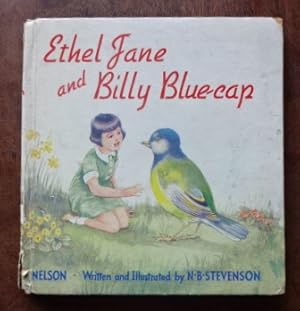 Ethel Jane and Billy Blue-cap. Written and illustrated by N. B. Stevenson.