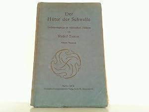 Der Hüter der Schwelle - Seelenvorgänge in scenischen Bildern.