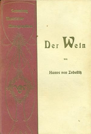 Der Wein. Liebhaber-Ausgaben. Aus: Sammlung Illustrierter Monographien.