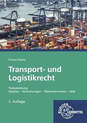 Image du vendeur pour Transport- und Logistikrecht - Textsammlung: Gesetze - Verordnungen - bereinkommen - AGB mis en vente par unifachbuch e.K.