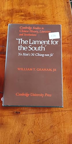 Immagine del venditore per The Lament for the South': Yu Hsin's 'Ai Chiang-Nan Fu' (Cambridge Studies in Chinese History, Literature and Institutions) venduto da True Prue Books