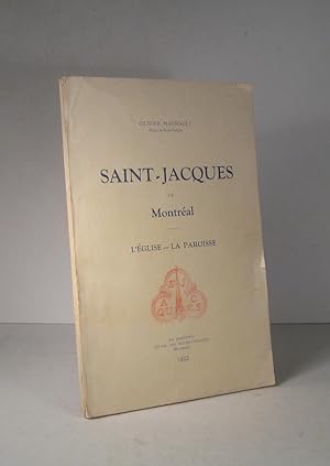 Saint-Jacques de Montréal. L'Église. La Paroisse