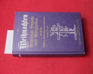 Bild des Verkufers fr Weihnachten : Ursprnge, Bruche u. Aberglauben; e. Beitr. z. Geschichte d. christl. Kirche u. d. deutschen Volkes. zum Verkauf von Versandantiquariat buch-im-speicher