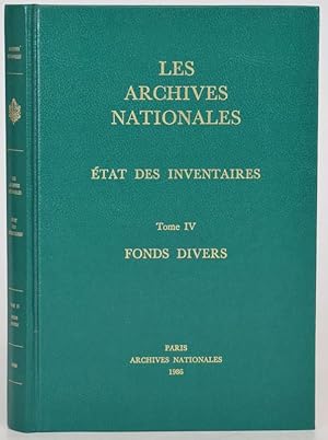 Seller image for tat des Inventaires. Tome IV. Fonds divers. Les Archives Nationales. for sale by Librairie Ancienne Richard (SLAM-ILAB)