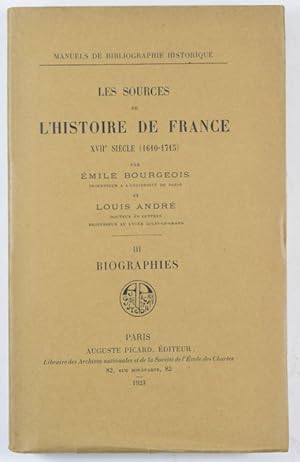 Image du vendeur pour Les sources de l'histoire de France - XVIIe sicle (1610-1713). III - Biographies. Manuels de bibliographie historique. mis en vente par Librairie Ancienne Richard (SLAM-ILAB)