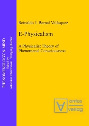 Seller image for E-physicalism : a physicalist theory of phenomenal consciousness. Phenomenology & mind ; Vol. 14 for sale by Versand-Antiquariat Konrad von Agris e.K.