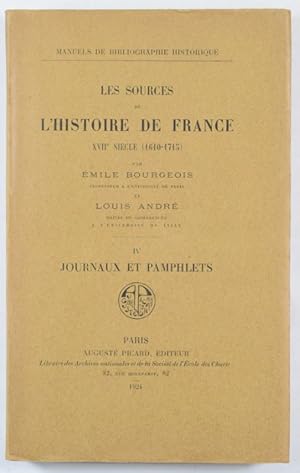 Image du vendeur pour Les sources de l'histoire de France - XVIIe sicle (1610-1715). IV - Journaux et pamphlets. Manuels de bibliographie historique. mis en vente par Librairie Ancienne Richard (SLAM-ILAB)