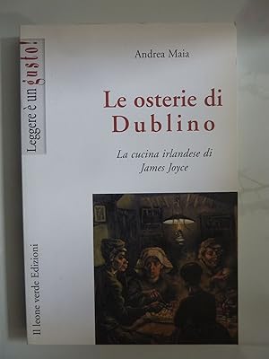Imagen del vendedor de LE OSTERIE DI DUBLINO La cucina irlandese di James Joyce a la venta por Historia, Regnum et Nobilia
