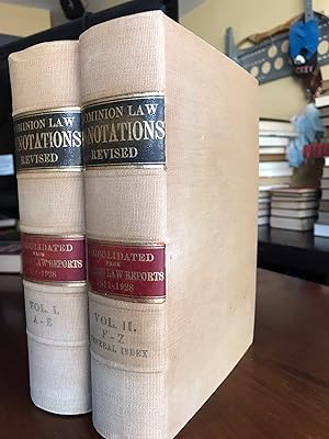 Annotations consolidated from Dominion Law Reports 1911-1928 (90 volumes), rewritten and revised ...