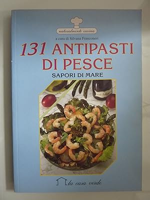 Seller image for 131 ANTIPASTI DI PESCE SAPORI DI MARE for sale by Historia, Regnum et Nobilia